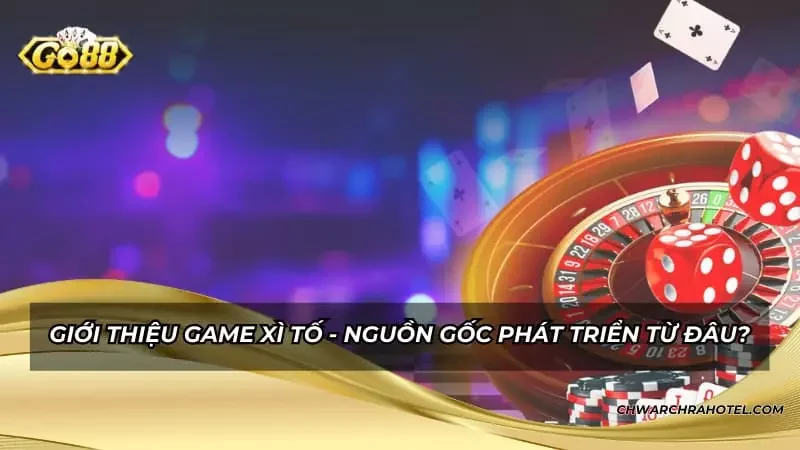 Giới thiệu game Xì Tố - Nguồn gốc phát triển từ đâu?