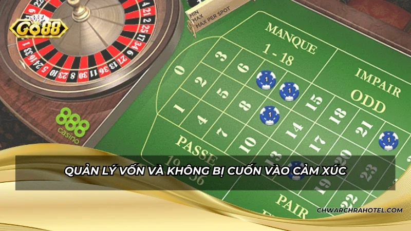 Quản lý vốn và không bị cuốn vào cảm xúc
